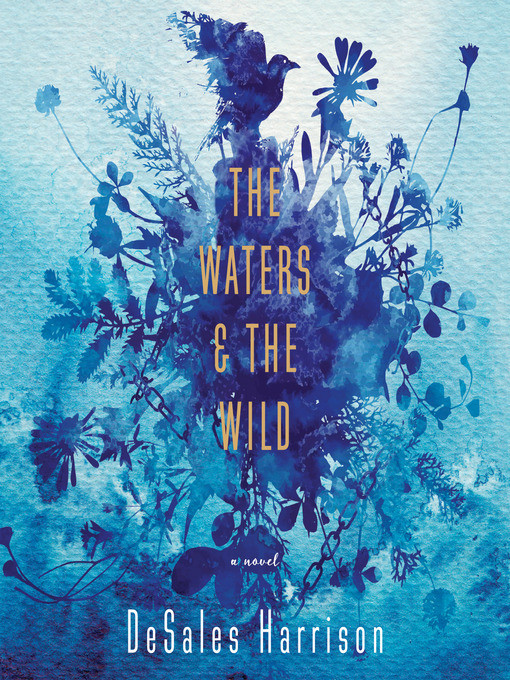 Title details for The Waters & the Wild by DeSales Harrison - Available